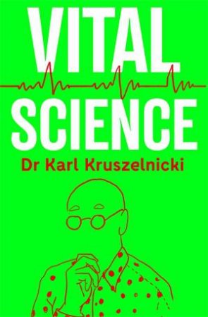 Vital Science by Karl Kruszelnicki