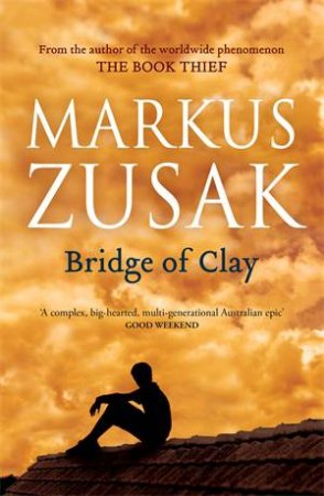 Bridge Of Clay by Markus Zusak