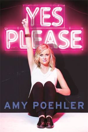 Yes Please by Amy Poehler