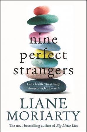 Nine Perfect Strangers by Liane Moriarty