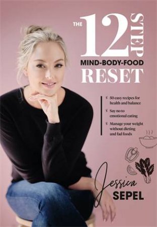 The 12-Step Mind-Body-Food Reset by Jessica Sepel