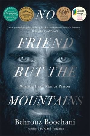 No Friend But The Mountains by Behrouz Boochani & Omid Tofighian