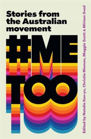 #MeToo by Miriam Sved & Natalie Kon-yu & Christie Nieman & Maggie Scott