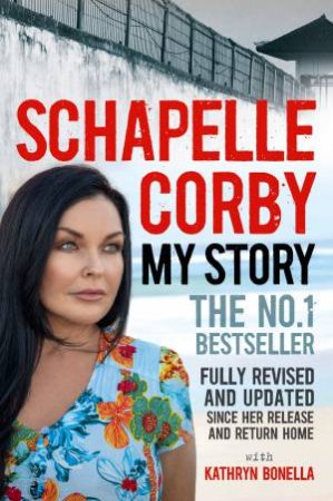 My Story: Schapelle Corby (Revised) by Schapelle Corby and Kathryn Bonella