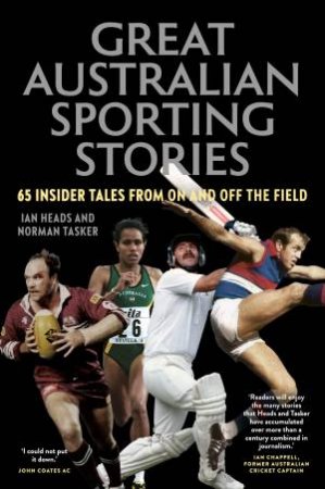 Great Australian Sporting Stories by Ian Heads & Norman Tasker