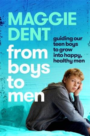 From Boys To Men by Maggie Dent