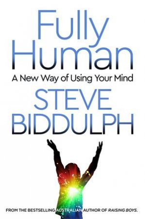Fully Human by Steve Biddulph