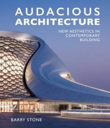 Audacious Architecture by Stone Barry