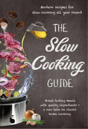 The Slow Cooking Guide by Various