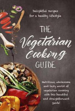 The Vegetarian Cooking Guide by Various