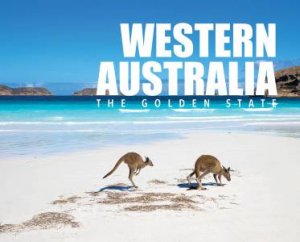 Western Australia, The Golden State by New Holland Publishers