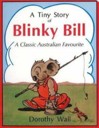 A Tiny Story Of Blinky Bill by Dorothy Wall