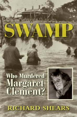 Swamp - Who Murdered Margaret Clement? by Shears Richard