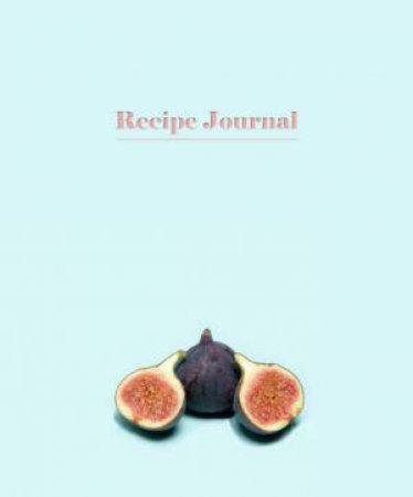 Recipe Journal - Figs by Various
