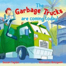 The Garbage Trucks Are Coming Today