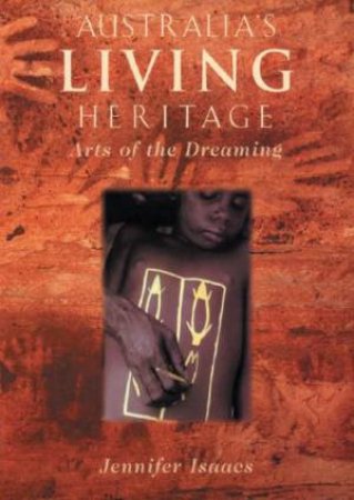 Australia's Living Heritage by Jennifer Isaacs