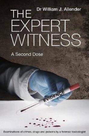 The Expert Witness A Second Dose by William J Dr Allender