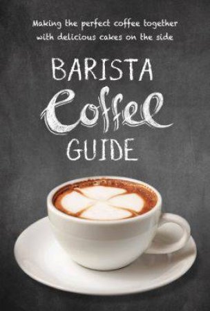 Barista Coffee Guide by Various