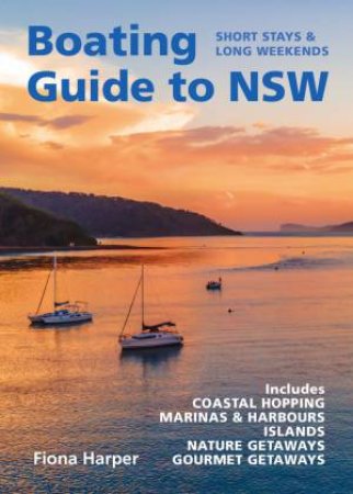 The Boating Guide To NSW by Fiona Harper 