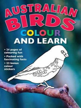 Australian Birds Colour And Learn by Various