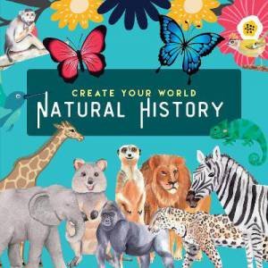 Create Your World: Natural History by Various