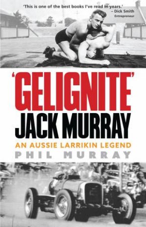 'Gelignite' Jack Murray by Phil Murray