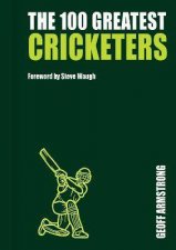 The 100 Greatest Cricketers Collectors Edition