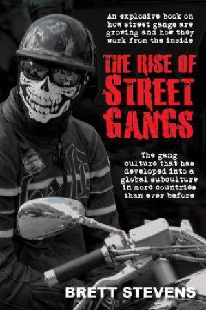 The Rise Of Street Gangs by Brett Stevens
