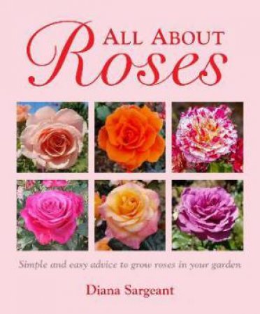 All About Roses by Sargeant Diana