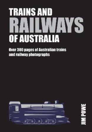 Trains And Railways Of Australia by Powe Jim