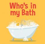 Whos in My Bath  Bath Book