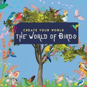 Create Your World: The World Of Birds by Various