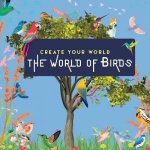 Create Your World The World Of Birds