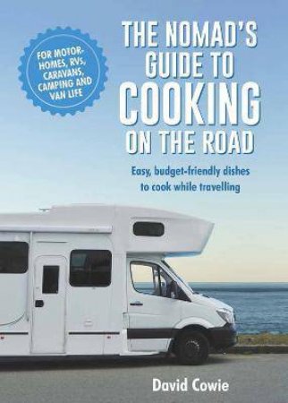 The Nomad's Guide To Cooking On The Road