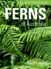 Reed Concise Guide Ferns of Australia