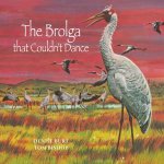 The Brolga that Couldnt Dance