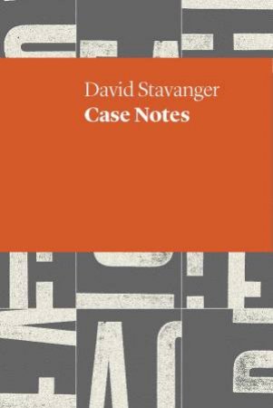 Case Notes by David Stavanger