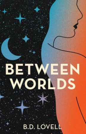 Between Worlds by B. D. Lovell