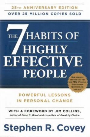 The 7 Habits Of Highly Effective People (Anniversary Edition) by Stephen R. Covey