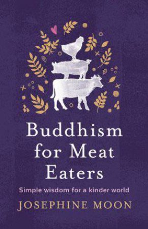 Buddhism For Meat Eaters by Josephine Moon