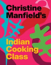 Christine Manfields Indian Cooking Class