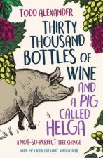 Thirty Thousand Bottles Of Wine And A Pig Called Helga