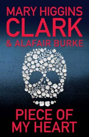 Piece of My Heart by Mary Higgins Clark & Alafair Burke