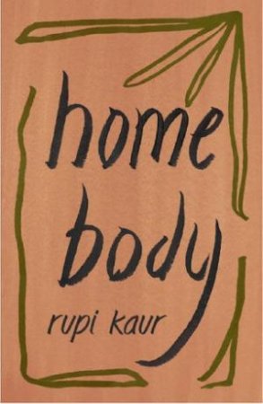 Home Body by Rupi Kaur