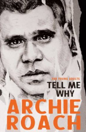 Tell Me Why For Young Adults by Archie Roach