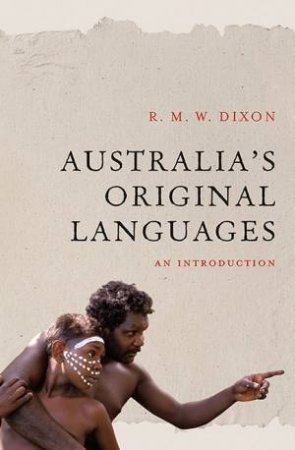 Australia's Original Languages by R. M. W. Dixon