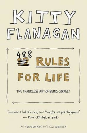 Kitty Flanagan's 488 Rules For Life by Kitty Flanagan