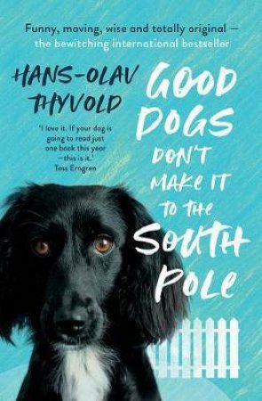 Good Dogs Don't Make It To The South Pole by Hans-Olav Thyvold