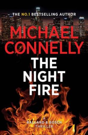 The Night Fire by Michael Connelly