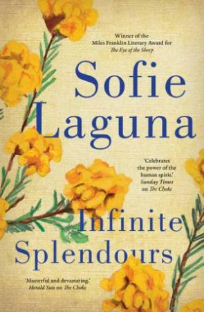 Infinite Splendours by Sofie Laguna